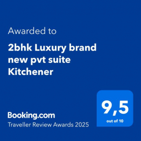 2bhk Luxury brand new pvt suite Kitchener